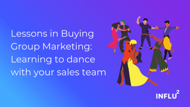 Influ2 Buying Group Marketing Learning to dance with your sales team March 2022 800x450 1
